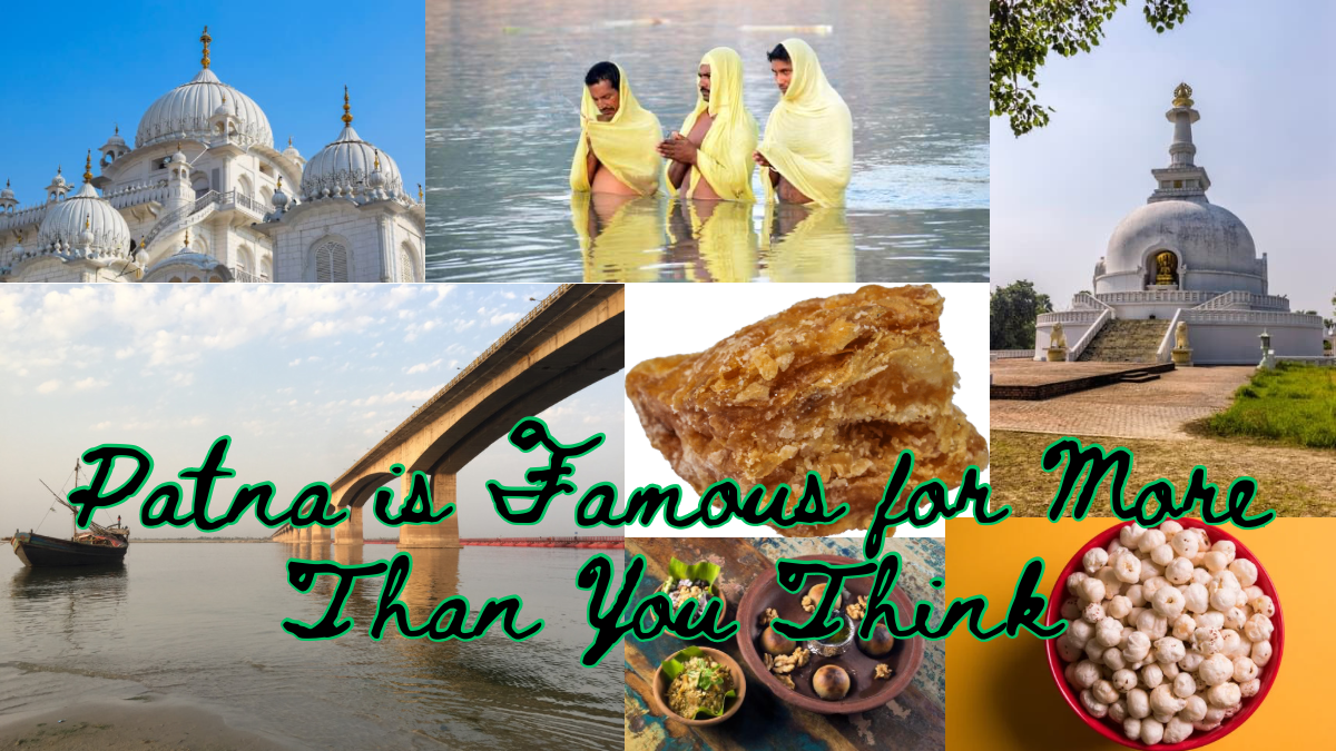 Patna is famous for more than you think