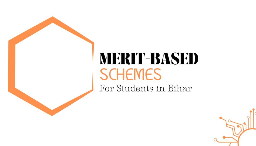 Bihar Government Schemes for Students - Merit Based Schemes for Students in Bihar
