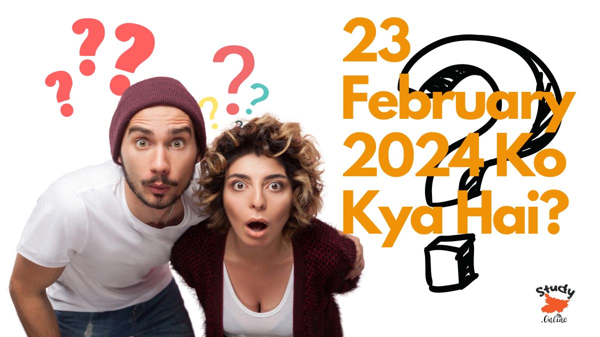 23 February 2024 Ko Kya Hai