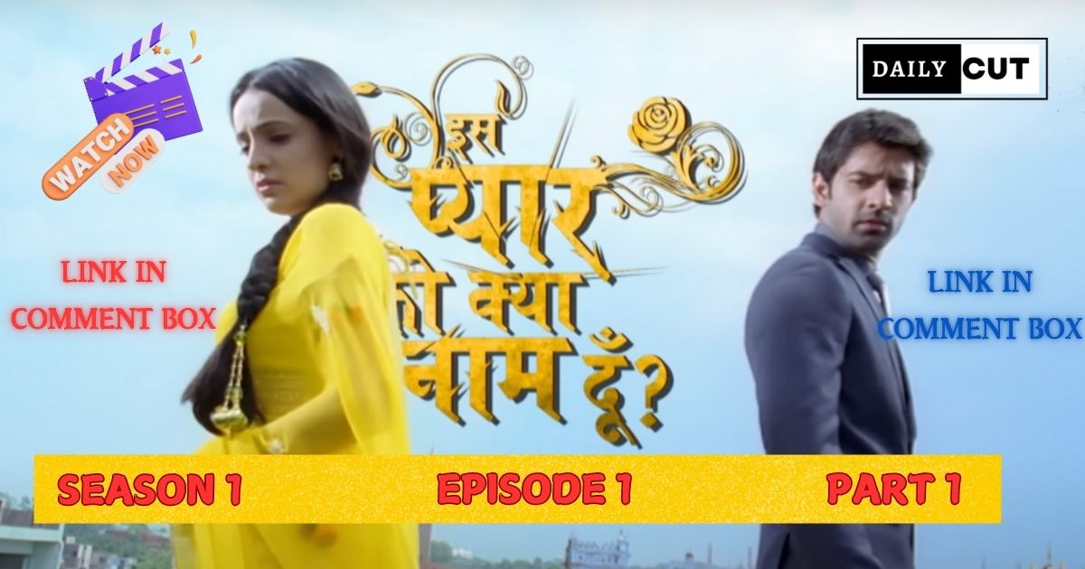 Iss Pyar Ko Kya Naam Doon? | Season 1 | Episode 1- Part 1