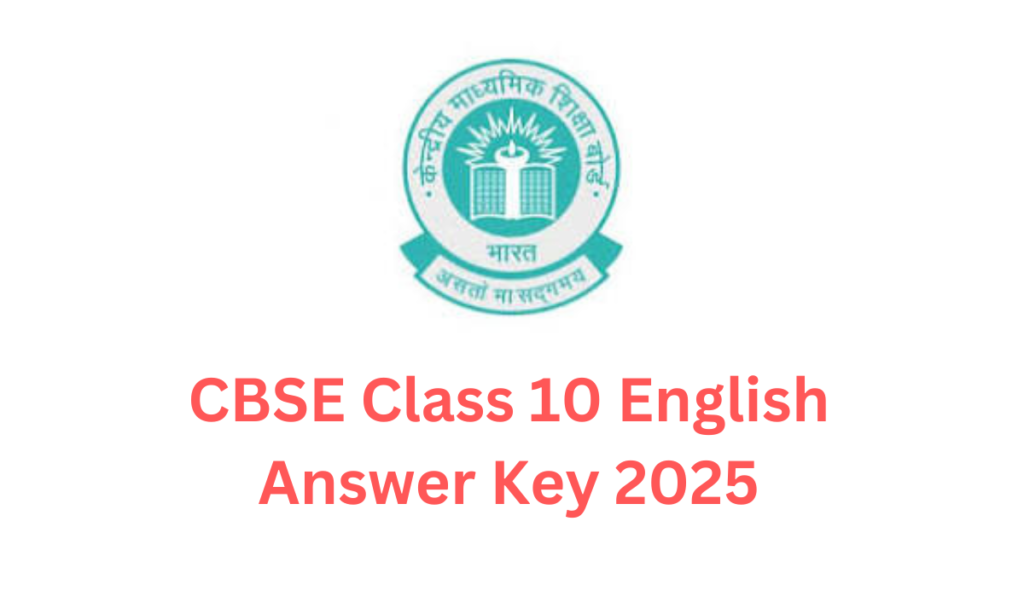 CBSE 2025 Class 10 English Exam Answer Key